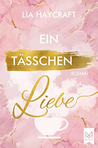 Ein Tässchen Liebe: Roman (Love & Feelings-Reihe) von MAXIMUM Verlag